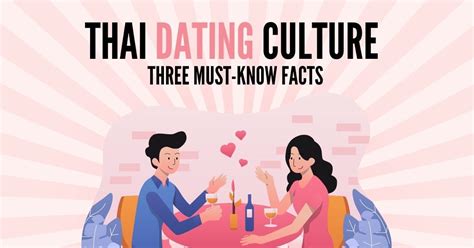 Thai Dating Culture: 3 Fascinating Facts